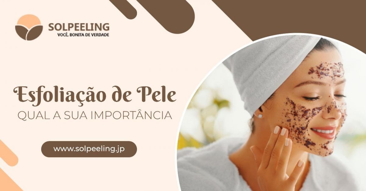 ESFOLIAÇÃO DA PELE: QUAL A SUA IMPORTÂNCIA 