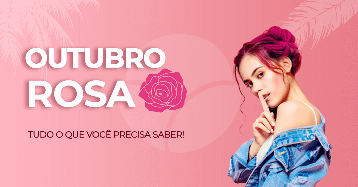 OUTUBRO ROSA! O QUE É?